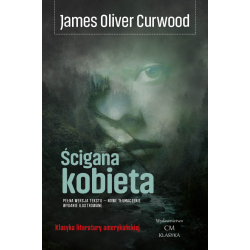James Oliver Curwood, Ścigana kobieta