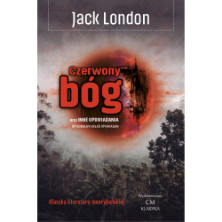 Jack London, Czerwony bóg oraz inne opowiadania