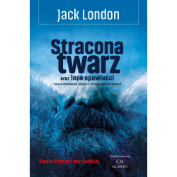 Jack London, Stracona twarz oraz inne opowieści