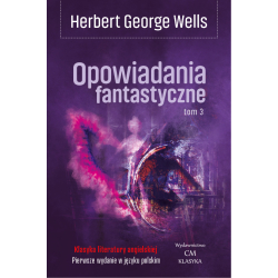 Herbert George Wells, Opowiadania fantastyczne tom 3