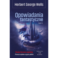 Herbert George Wells, Opowiadania fantastyczne, tom 5