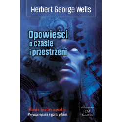 Herbert George Wells, Opowieści o czasie i przestrzeni (pierwsze wydanie w PL)