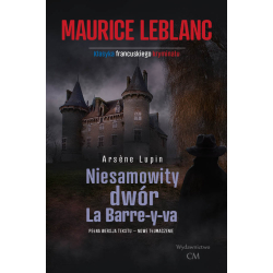 Maurice Leblanc, Niesamowity dwór La Barre-y-va (nowe tłumaczenie, pełna wersja)