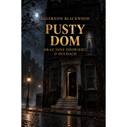 Algernon Blackwood, Pusty dom oraz inne opowieści o duchach