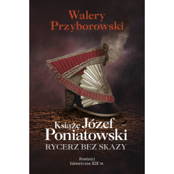 Walery Przyborowski, Książę Józef Poniatowski: rycerz bez skazy