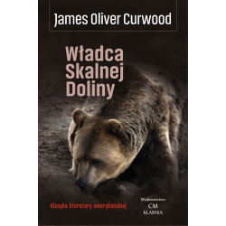 James Oliver Curwood, Władca skalnej doliny
