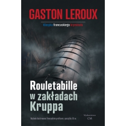 Gaston Leroux, Rouletabille w zakładach Kruppa (wydanie ilustrowane)
