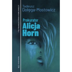 Tadeusz Dołęga-Mostowicz, Prokurator Alicja Horn