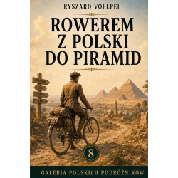 Ryszard Voelpel, Rowerem z Polski do piramid