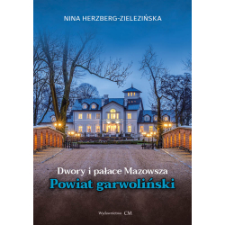 Nina Herzberg-Zielezińska, Dwory i pałace Mazowsza: powiat garwoliński