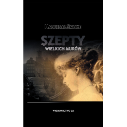 Hannibal Smoke, Szepty wielkich murów