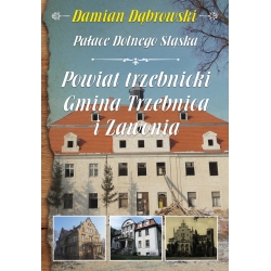 Damian Dąbrowski, Pałace Dolnego Śląska. Powiat trzebnicki. Gmina Trzebnica i Zawonia