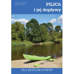Encyklopedia rzek Polski: Pilica i jej dopływy (II wydanie poprawione i poszerzone)