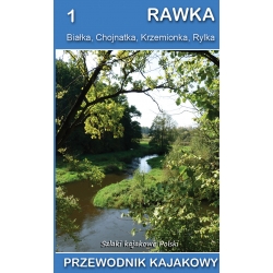 Rawka, Białka, Chojnatka, Krzemionka, Rylka. Przewodnik (Szlaki kajakowe Polski) wydanie 2021