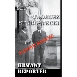 Tadeusz Starostecki, Krwawy reporter (t. 37 serii) Egz. drugiego sortu