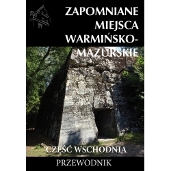 Zapomniane miejsca Warmińsko-mazurskie, część wschodnia